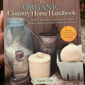 The Organic Country Home Handbook by Natalie Wise